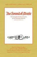 La Mélodie du bonheur : Le Livre et les Paroles Complètes de la Comédie Musicale de Broadway la Bibliothèque de Libretto d'Applause - The Sound of Music: The Complete Book and Lyrics of the Broadway Musical the Applause Libretto Library