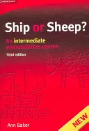 Navire ou mouton ? Livre de l'étudiant : Un cours de prononciation intermédiaire - Ship or Sheep? Student's Book: An Intermediate Pronunciation Course