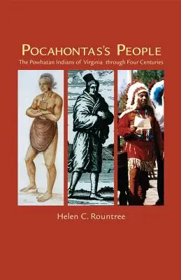 Le peuple de Pocahontas, volume 196 : Les Indiens Powhatan de Virginie à travers quatre siècles - Pocahontas's People, Volume 196: The Powhatan Indians of Virginia Through Four Centuries