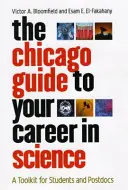 Le Guide de Chicago pour votre carrière scientifique : Une boîte à outils pour les étudiants et les postdocs - The Chicago Guide to Your Career in Science: A Toolkit for Students and Postdocs