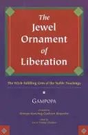 L'ornement de la libération : Le joyau des nobles enseignements qui exauce les souhaits - The Jewel Ornament of Liberation: The Wish-Fulfilling Gem of the Noble Teachings