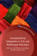 Conceptualiser l'intégration dans l'EMILE et l'éducation multilingue - Conceptualising Integration in CLIL and Multilingual Education