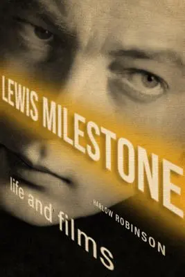 Lewis Milestone : Vie et films - Lewis Milestone: Life and Films