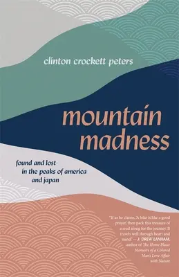 La folie des montagnes : Trouvés et perdus dans les sommets de l'Amérique et du Japon - Mountain Madness: Found and Lost in the Peaks of America and Japan