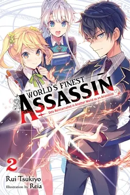 Le meilleur assassin du monde se réincarne dans un autre monde en tant qu'aristocrate, Vol. 2 (Light Novel) - The World's Finest Assassin Gets Reincarnated in Another World as an Aristocrat, Vol. 2 (Light Novel)