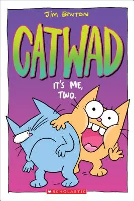 C'est moi, deux. (Catwad #2), 2 - It's Me, Two. (Catwad #2), 2