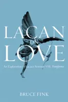 Lacan sur l'amour : Une exploration du Séminaire VIII de Lacan, Le transfert - Lacan on Love: An Exploration of Lacan's Seminar VIII, Transference