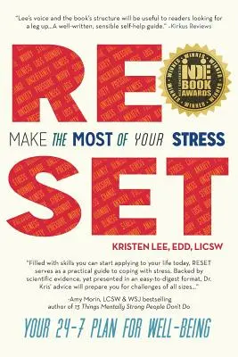 Réinitialiser : Tirez le meilleur parti de votre stress : Votre plan 24-7 pour le bien-être - Reset: Make the Most of Your Stress: Your 24-7 Plan for Well-Being