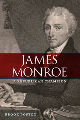 James Monroe : Un champion républicain - James Monroe: A Republican Champion