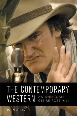 Le western contemporain : Un genre américain après le 11 septembre - The Contemporary Western: An American Genre Post-9/11