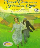 Sweet Clara et le Freedom Quilt - Sweet Clara and the Freedom Quilt