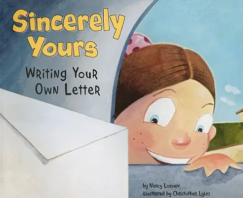 Sincèrement vôtre : Écrire sa propre lettre - Sincerely Yours: Writing Your Own Letter