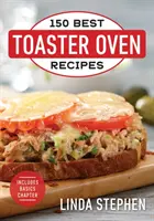 150 meilleures recettes pour grille-pain four - 150 Best Toaster Oven Recipes