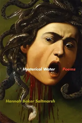 L'eau hystérique : Poèmes - Hysterical Water: Poems