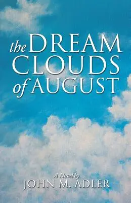 Les nuages de rêve du mois d'août - The Dream Clouds of August