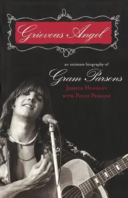 Grievous Angel : Une biographie intime de Gram Parsons - Grievous Angel: An Intimate Biography of Gram Parsons