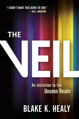 Le voile : une invitation au royaume invisible - The Veil: An Invitation to the Unseen Realm