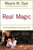 La vraie magie : créer des miracles dans la vie de tous les jours - Real Magic: Creating Miracles in Everyday Life