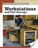 Postes de travail et rangement des outils : The New Best of Fine Woodworking - Workstations and Tool Storage: The New Best of Fine Woodworking