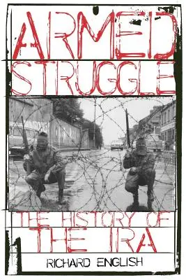 La lutte armée : L'histoire de l'IRA - Armed Struggle: The History of the IRA