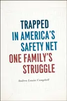 Piégé dans le filet de sécurité américain : La lutte d'une famille - Trapped in America's Safety Net: One Family's Struggle