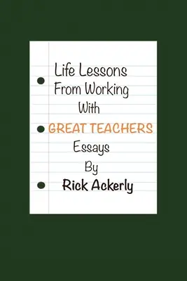 Leçons de vie tirées de la collaboration avec d'excellents enseignants - Life Lessons from Working with Great Teachers