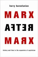 Marx après Marx : L'histoire et le temps dans l'expansion du capitalisme - Marx After Marx: History and Time in the Expansion of Capitalism