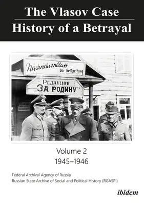 L'affaire Vlasov : Histoire d'une trahison : Volume 2 : 1945-1946 - The Vlasov Case: History of a Betrayal: Volume 2: 1945-1946