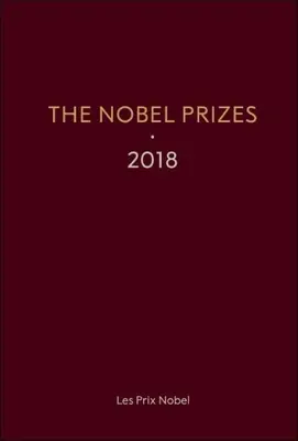 Les prix Nobel 2018 - The Nobel Prizes 2018