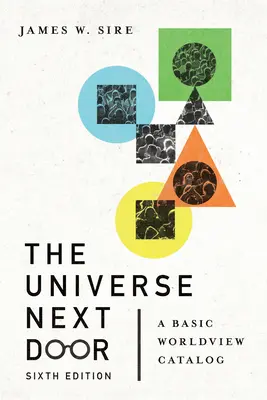 L'univers d'à côté : Un catalogue de base de la vision du monde - The Universe Next Door: A Basic Worldview Catalog