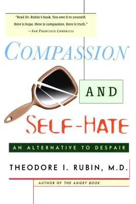 Compassion et haine de soi : une alternative au désespoir - Compassion and Self Hate: An Alternative to Despair