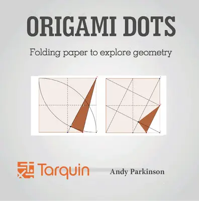 Origami Dots : plier du papier pour explorer la géométrie - Origami Dots: Folding Paper to Explore Geometry