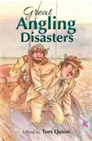 Les grands désastres de la pêche à la ligne - Great Angling Disasters