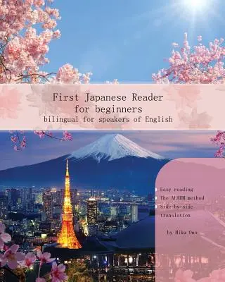 Premier lecteur japonais pour débutants : Bilingue pour les locuteurs de l'anglais débutant élémentaire (A1 A2) - First Japanese Reader for Beginners: Bilingual for Speakers of English Beginner Elementary (A1 A2)