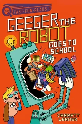 Geeger le robot va à l'école : Geeger le Robot - Geeger the Robot Goes to School: Geeger the Robot