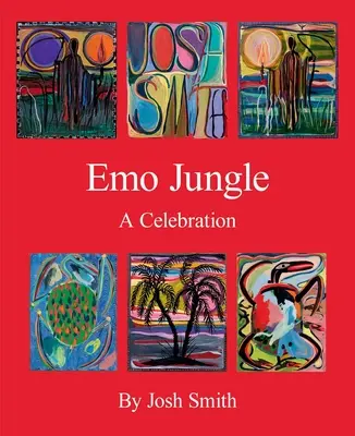 Josh Smith : Emo Jungle - Josh Smith: Emo Jungle