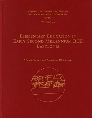 L'enseignement élémentaire dans la Babylonie du début du deuxième millénaire avant notre ère - Elementary Education in Early Second Millennium Bce Babylonia