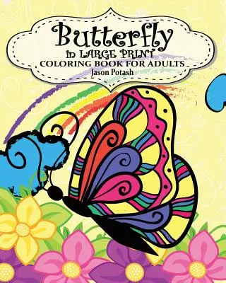 Livre de coloriage des papillons en gros caractères pour adultes - Butterfly in Large Print Coloring Book for Adults