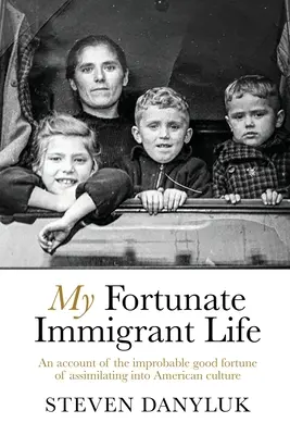 Ma vie d'immigré chanceux - My Fortunate Immigrant Life