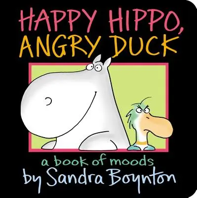 Hippopotame heureux, canard en colère : un livre d'humeur - Happy Hippo, Angry Duck: A Book of Moods