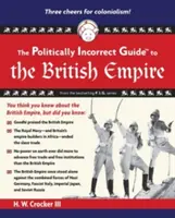 Le guide politiquement incorrect de l'Empire britannique - The Politically Incorrect Guide to the British Empire