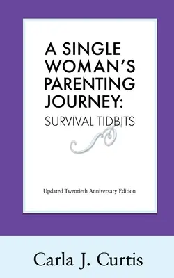 Le parcours parental d'une femme seule : Conseils de survie - A Single Woman's Parenting Journey: Survival Tidbits