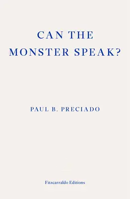 Le monstre peut-il parler ? Un rapport à une académie de psychanalystes - Can the Monster Speak?: A Report to an Academy of Psychoanalysts