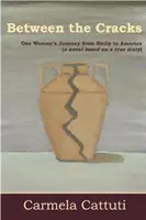 Entre les fissures : Le voyage d'une femme de la Sicile à l'Amérique - Between the Cracks: One Woman's Journey from Sicily to America