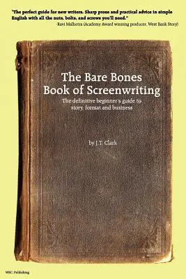 Le livre des os nus de l'écriture de scénarios - The Bare Bones Book of Screenwriting
