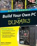 Construire son propre PC pour les Nuls [Avec DVD ROM] (en anglais) - Build Your Own PC Do-It-Yourself for Dummies [With DVD ROM]