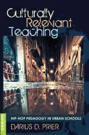 Enseignement adapté à la culture ; pédagogie hip-hop dans les écoles urbaines - Culturally Relevant Teaching; Hip-Hop Pedagogy in Urban Schools