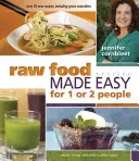 L'alimentation crue facile pour 1 ou 2 personnes : Deuxième édition, 2020 - Raw Food Made Easy for 1 or 2 People: Second Edition, 2020