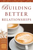 Construire de meilleures relations - Building Better Relationships