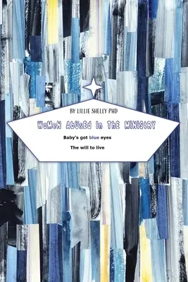 Les femmes maltraitées à la miNiStrY : Le bébé a les yeux bleus La volonté de vivre - WoMen AbUsEd In The MiNiStrY: Baby's got blue eyes The will to live